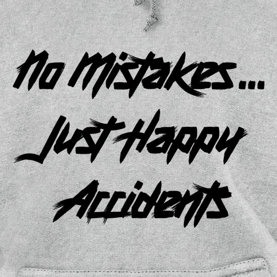 No Mistakes, Just Happy Accidents t shirt