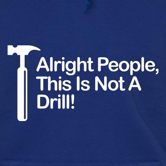 This Is Not A Drill t shirt