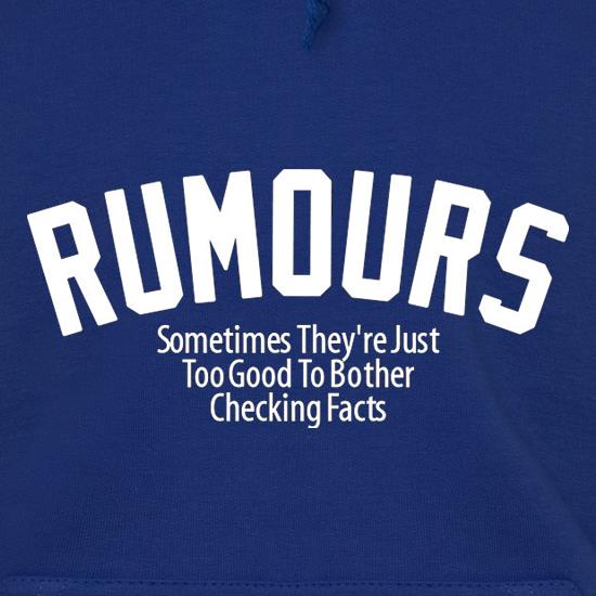 Rumours Sometimes They're Just Too Good To Bother Checking Facts t shirt