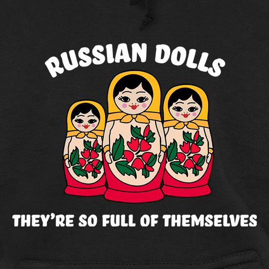 Russian Dolls - They're So Full Of Themselves t shirt