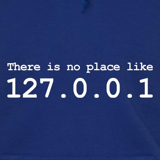 There Is No Place Like 127.0.0.1 t shirt