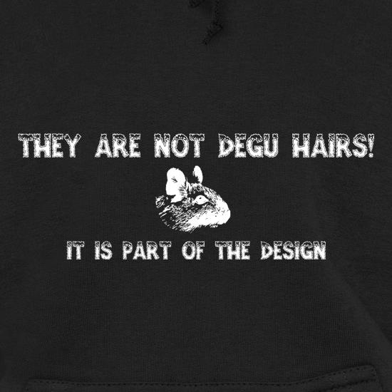 They are NOT Degu Hairs, it is part of the design t shirt