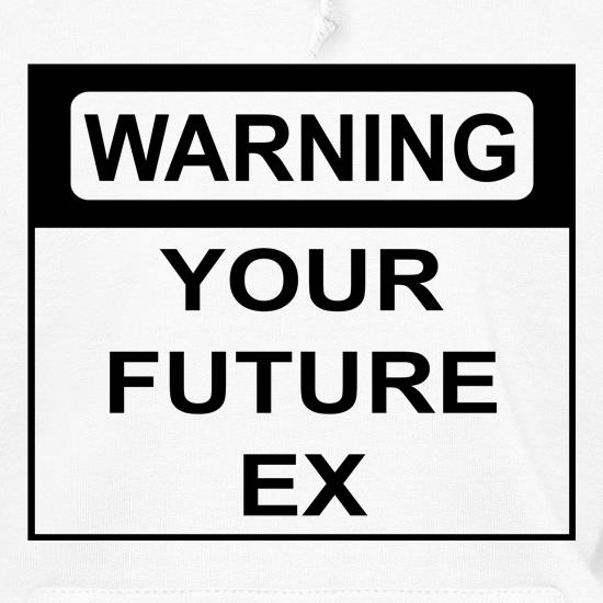 Warning Your Future Ex t shirt