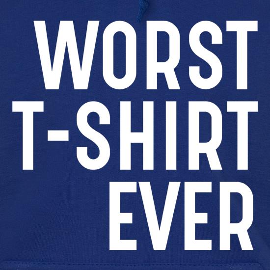 Worst T-Shirt Ever t shirt