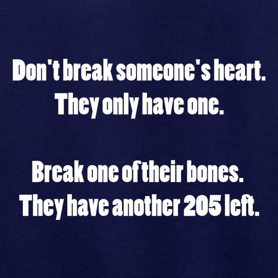Don't break hearts, break bones t shirt