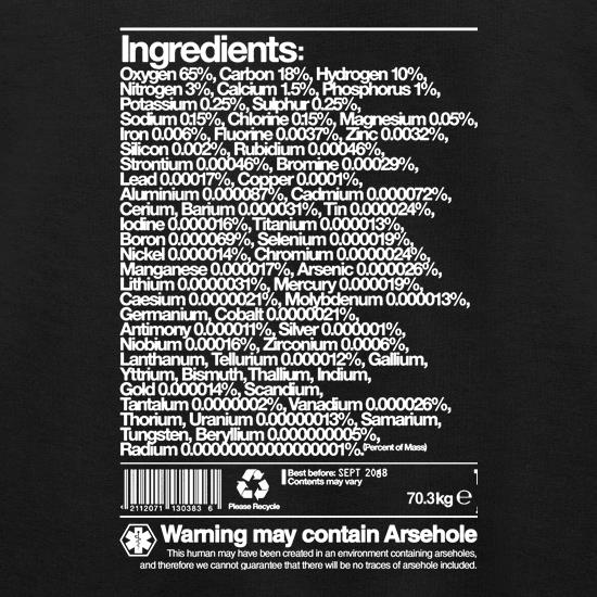 Human Ingredients - May Contain Arsehole t shirt