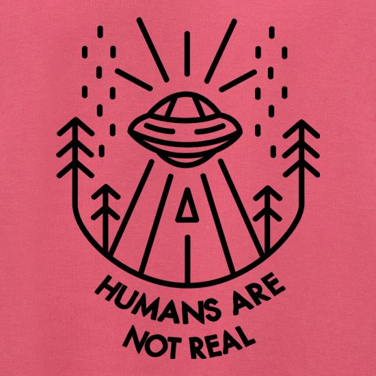 Humans Are Not Real t shirt