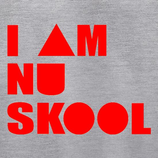 I am Nu Skool t shirt