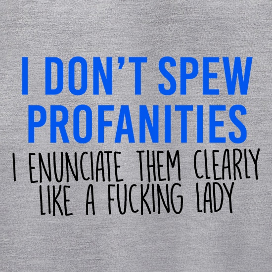 I Don't Spew Profanities t shirt