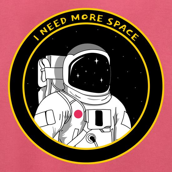 I need More Space t shirt