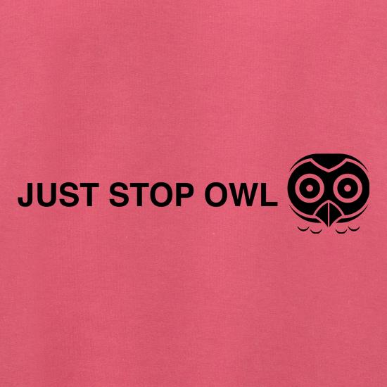 Just Stop Owl t shirt
