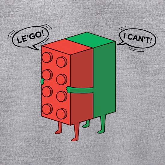 Le'Go, I Can't t shirt