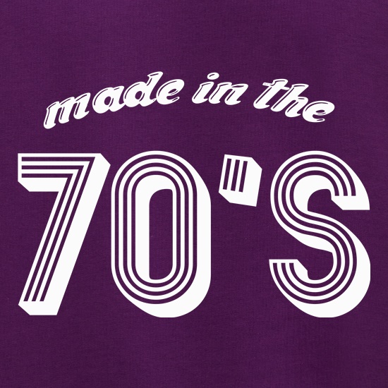 Made In The 70's t shirt