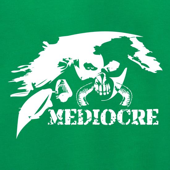 Mediocre t shirt