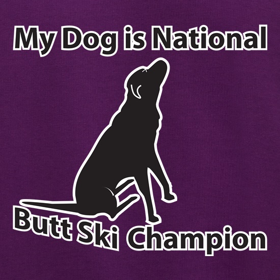 My Dog is Butt Ski Champ t shirt