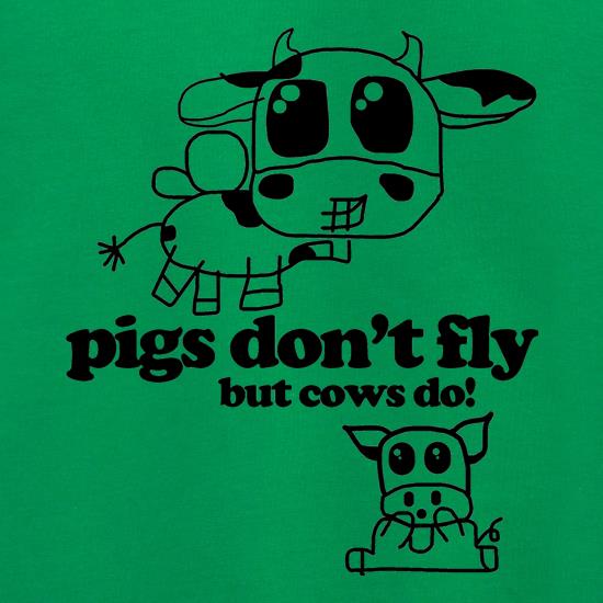 Pigs Don't Fly but cows do! t shirt
