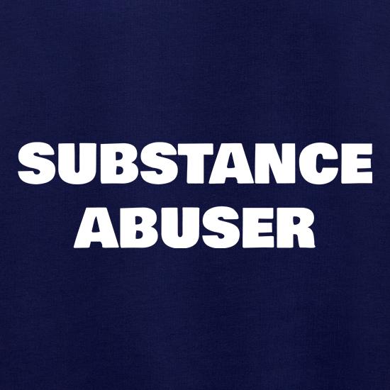 Substance Abuser t shirt