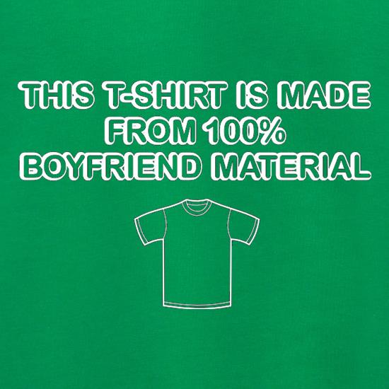 This T-Shirt Is Made From Boyfriend Material t shirt
