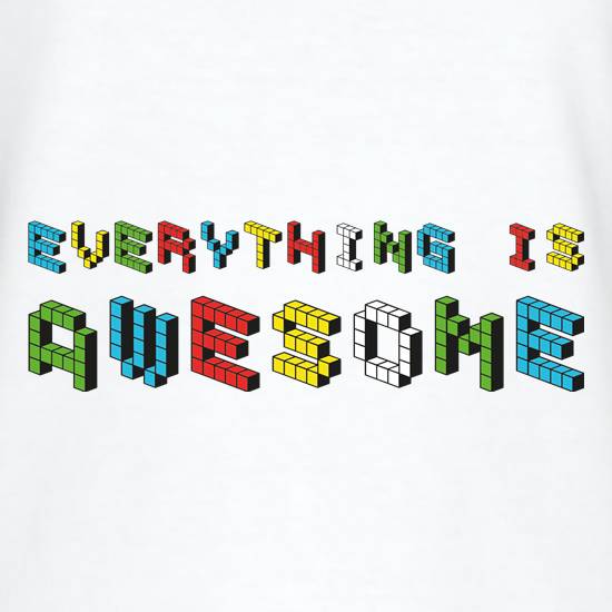 Everything is Awesome t shirt