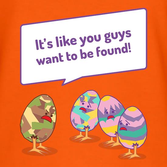 It's Like you want to be found Easter egg Hunt t shirt
