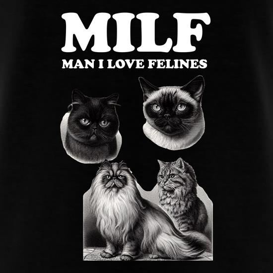 MILF - Man I love Felines t shirt