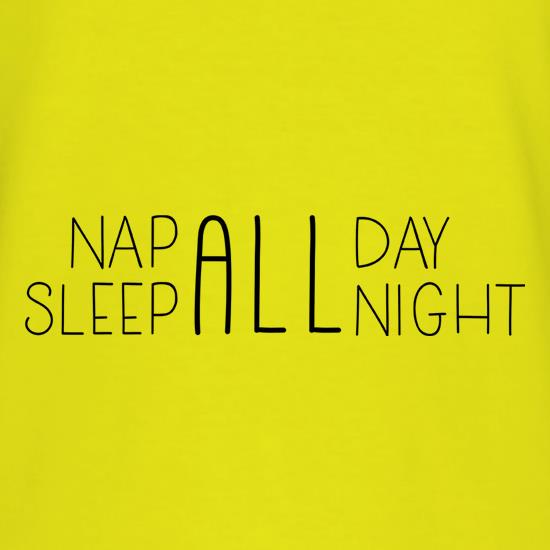 Nap All Day, Sleep All Night t shirt
