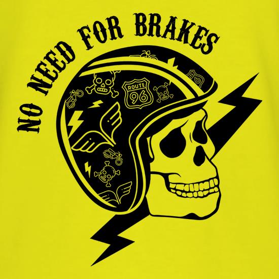No Need For Brakes t shirt