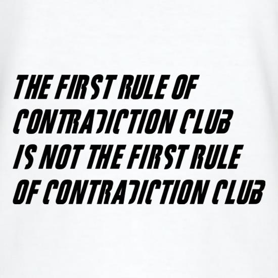 The First Rule Of Contradiction Club Is Not The First Rule Of Contradiction Club t shirt