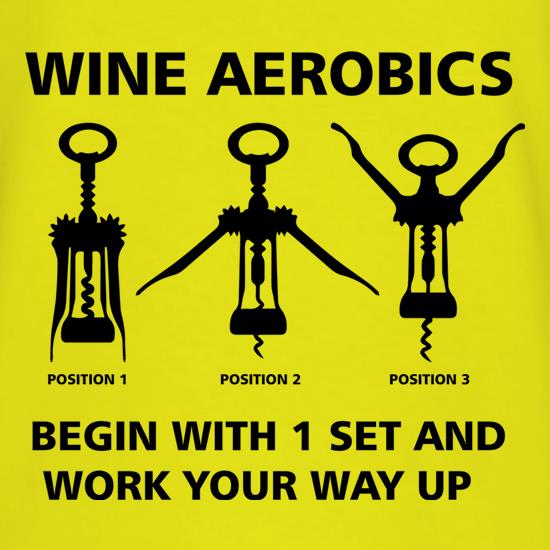 Wine Aerobics t shirt