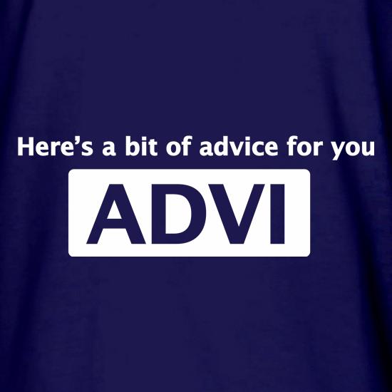 Here's A Bit Of Advice For You t shirt