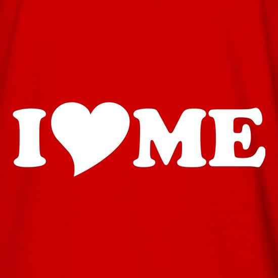 I Love Me t shirt