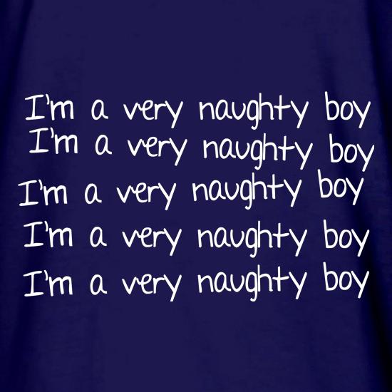 I'm a very naughty boy t shirt