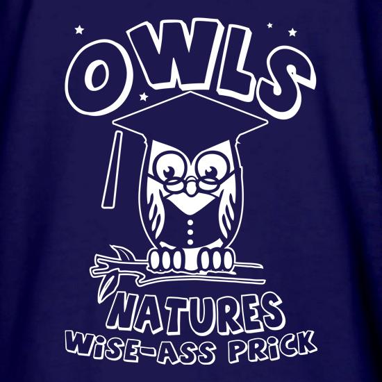 Owls Natures Wise-Ass Prick t shirt