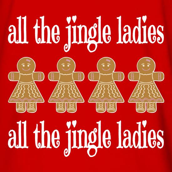 All the Jingle Gingerbread Ladies t shirt