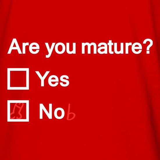 Are You Mature? t shirt