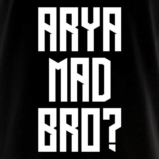 Arya Mad Bro t shirt