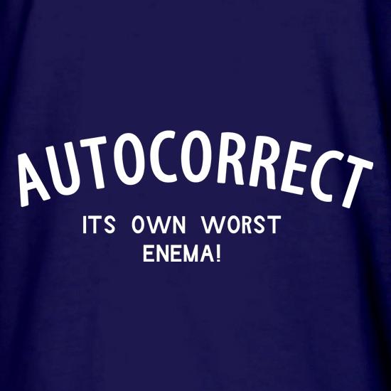 Autocorrect - its own worst enema t shirt