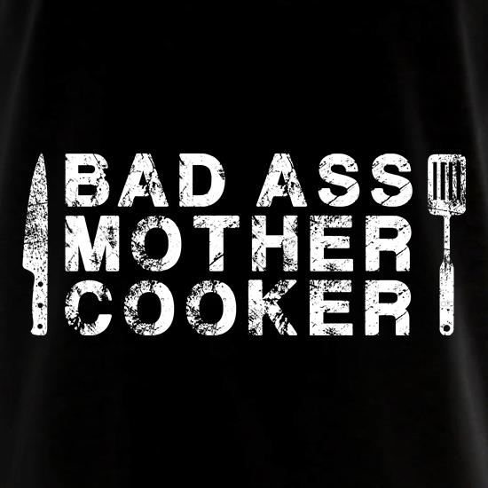 Bad Ass Mother Cooker t shirt