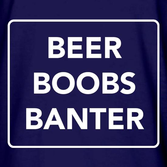 Beer Boobs Banter t shirt