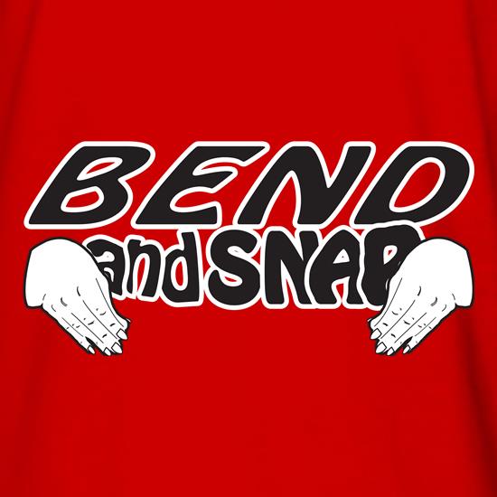 Bend and Snap t shirt