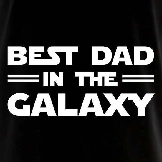 Best Dad In The Galaxy t shirt