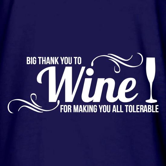 Big thank you to Wine for making you all tolerable t shirt