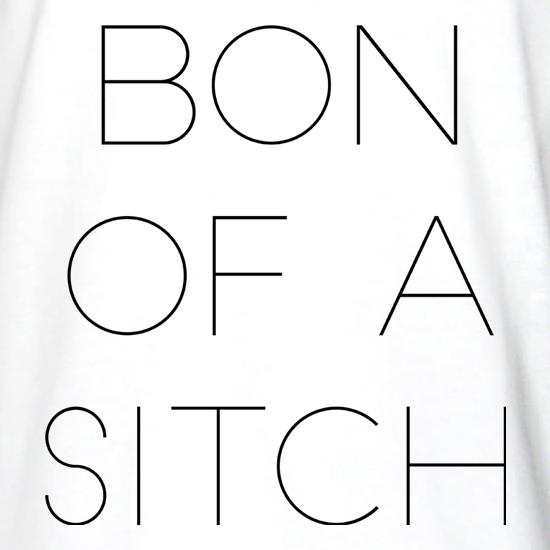 Bon Of a Sitch t shirt