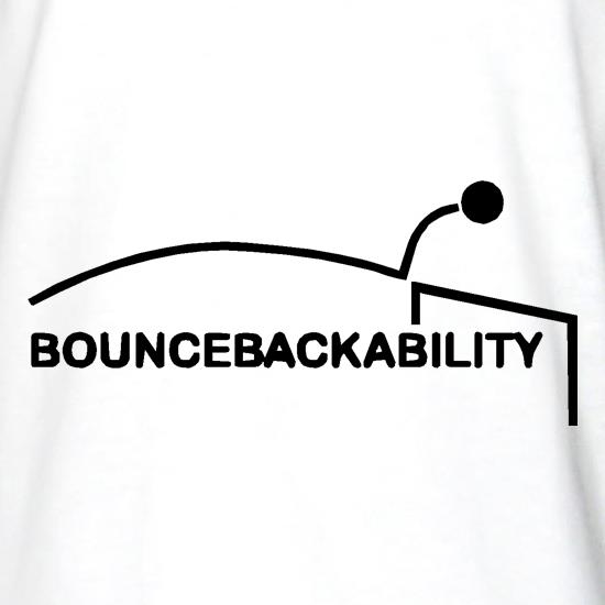 Bouncebackability t shirt