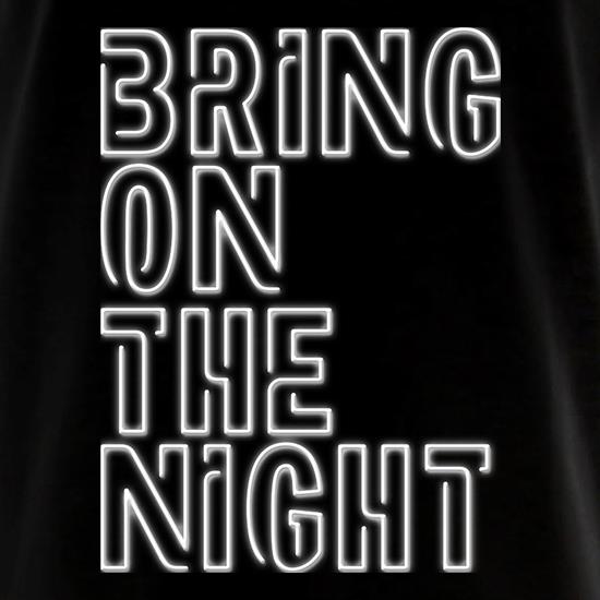 Bring On Night t shirt