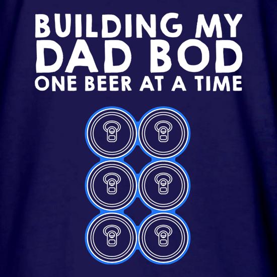 Building My Dad Bod t shirt