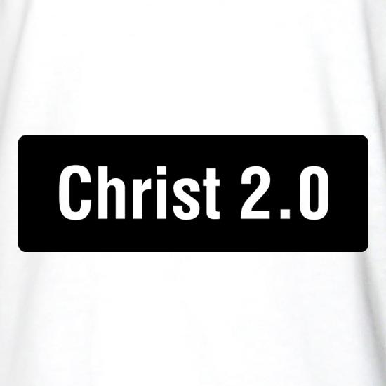 Christ 2.0 t shirt
