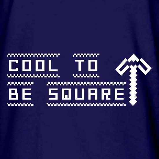Cool to be Square t shirt
