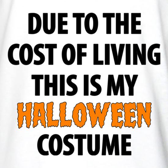 Cost of Living Halloween Costume t shirt