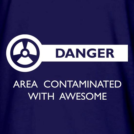 Danger Area Contaminated With Awesome t shirt